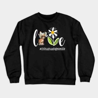 Chihuahua Mom - chihuahua Mom life Funny Mom Dog Mother's Day 2021 Crewneck Sweatshirt